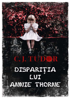 C J Tudor - Dispariia lui Annie Thorne.pdf